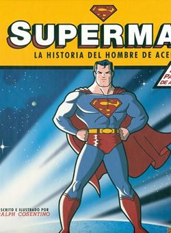 Superman La Historia del Hombre de Acero